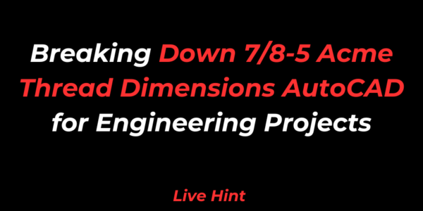 7/8-5 Acme Thread Dimensions AutoCAD