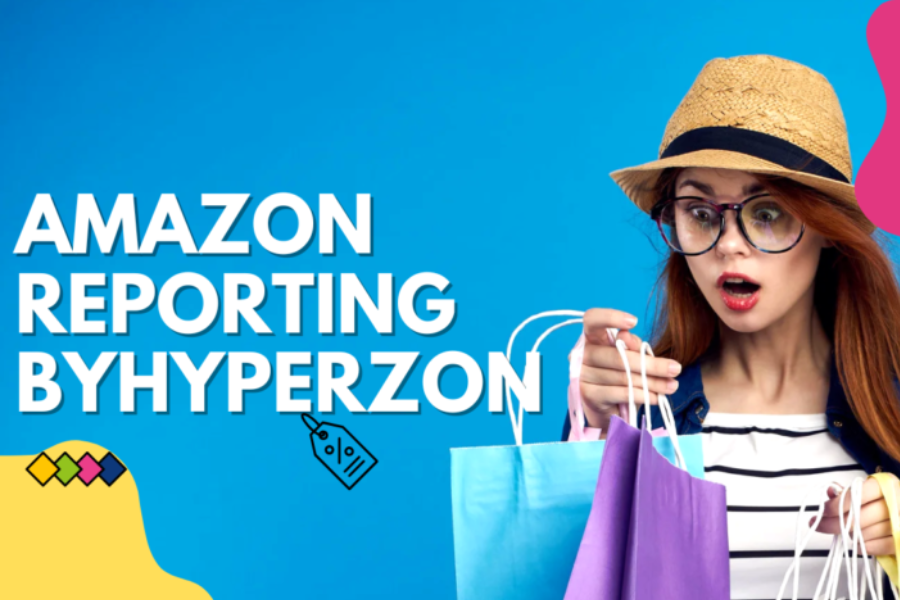 Mastering Amazon Reporting: The Ultimate Hyperzon Guide